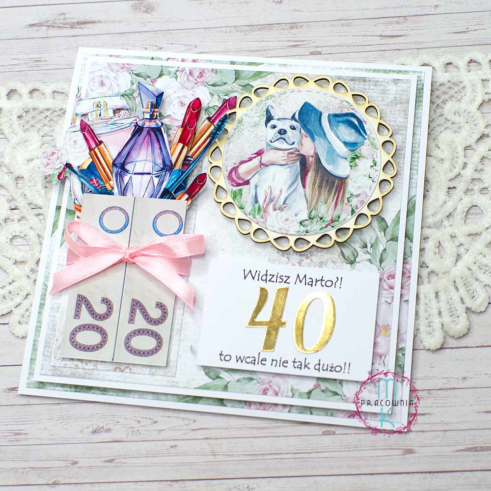 _DSC8367_ kartka urodzinowa z miejscem na wsunięcie banknotów. Kartka kobieca z grafikami kosmetyków i kobiety z psem. Kartka typu Widzisz? 40 to wcale nie tak dużo i do tego wkłada się 40 złotych