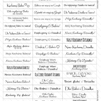 przykładowe napisy jakie znajdują się na arkuszu: w dniu babci i dziadka, Babcia najlepsza na świecie, Dziadek najlepszy na świecie, Babcia wie więcej niż google, Dzień Babci i Dziadka, Kochamy Was Babciu i Dziadku